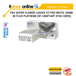 PSU SUPER FLOWER LEADEX VII PRO WHITE 1000W 80 PLUS PLATINUM (SF-1000F14XP ATX3.1[WH]) /ประกัน 10 Years/BY ITSTORE-ONLINE