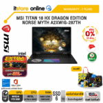 [ผ่อน 0% 10 ด.]MSI TITAN 18 HX DRAGON EDITION NORSE MYTH A2XWIG-287TH /Ultra 9 285HX/ประกัน 3 Years/BY ITSTORE-ONLINE