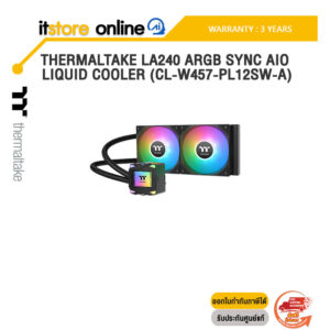 THERMALTAKE LA240 ARGB SYNC AIO LIQUID COOLER (CL-W457-PL12SW-A) /ประกัน 3 Years/BY ITSTORE-ONLINE
