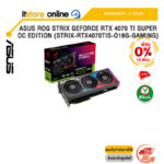[ผ่อน 0% 10 ด.]ASUS ROG STRIX GEFORCE RTX 4070 TI SUPER OC EDITION (STRIX-RTX4070TIS-O16G-GAMING) /ประกัน 3 Years/BY ITSTORE-ONLINE