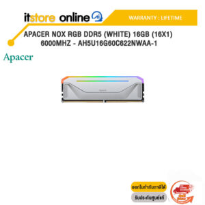 Apacer NOX RGB DDR5 (White) 16GB (16x1) 6000MHz - AH5U16G60C622NWAA-1 /ประกัน LIFETIME /BY ITSTORE-ONLINE