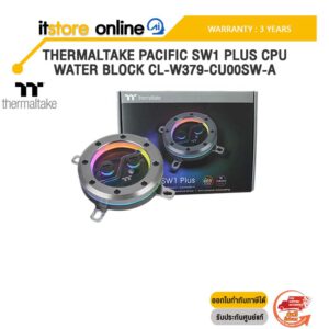 THERMALTAKE PACIFIC SW1 PLUS CPU WATER BLOCK CL-W379-CU00SW-A /ประกัน 3 Years/BY ITSTORE-ONLINE