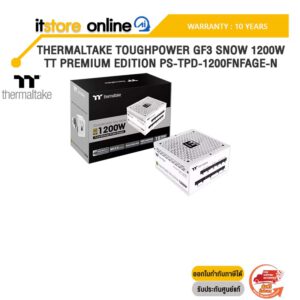 THERMALTAKE TOUGHPOWER GF3 SNOW 1200W TT PREMIUM EDITION PS-TPD-1200FNFAGE-N /ประกัน 10 Years/BY ITSTORE-ONLINE