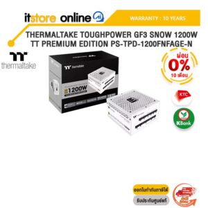 [ผ่อน 0% 10 ด.]THERMALTAKE TOUGHPOWER GF3 SNOW 1200W TT PREMIUM EDITION PS-TPD-1200FNFAGE-N /ประกัน 10 Years/BY ITSTORE-ONLINE