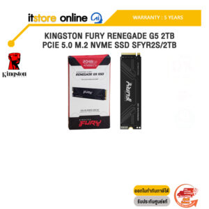 KINGSTON FURY RENEGADE G5 2TB PCIE 5.0 M.2 NVME SSD SFYR2S/2TB /ประกัน 5 Years/BY ITSTORE-ONLINE