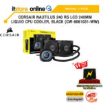 CORSAIR NAUTILUS 240 RS LCD 240MM LIQUID CPU COOLER, BLACK (CW-9061031-WW) /ประกัน 5 Years/BY ITSTORE-ONLINE