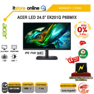 [ผ่อน 0% 3 ด.]ACER LED 24.5" EK251Q P6BMIX (IPS FHD 144Hz)/ประกัน 3 Years/BY ITSTORE-ONLINE