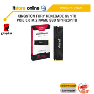 KINGSTON FURY RENEGADE G5 1TB PCIE 5.0 M.2 NVME SSD SFYR2S/1TB /ประกัน 5 Years/BY ITSTORE-ONLINE