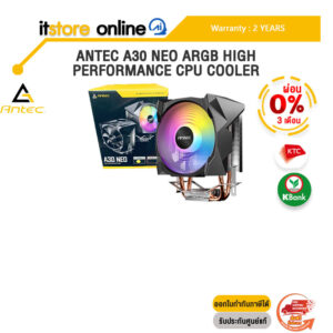 [ผ่อน 0% 3 ด.]ANTEC A30 NEO ARGB HIGH PREFORMANCE CPU COOLER /ประกัน 2 Years/BY ITSTORE-ONLINE