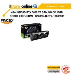 VGA INNO3D RTX 5080 X3 GAMING OC 16GB GDDR7 X3DP-HDMI : G50803-16D7X-17603930 /ประกัน 3 Years/BY ITSTORE ONLINE