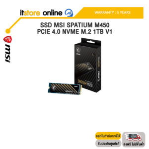 SSD MSI SPATIUM M450 PCIE 4.0 NVME M.2 1TB V1 /ประกัน 5 Years/BY ITSTORE-ONLINE