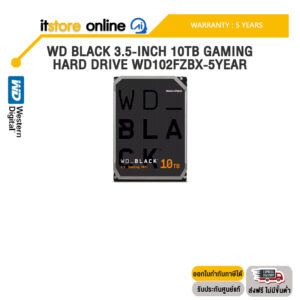 WD BLACK 3.5-INCH 10TB GAMING HARD DRIVE WD102FZBX-5YEAR /ประกัน 5 Years/BY ITSTORE-ONLINE