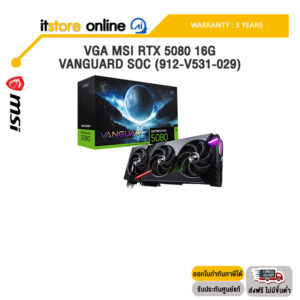 VGA MSI RTX 5080 16G VANGUARD SOC (912-V531-029) /ประกัน 3 Years/BY ITSTORE-ONLINE