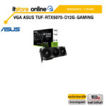 VGA ASUS TUF-RTX5070-O12G-GAMING /ประกัน 3 Years/BY ITSTORE-ONLINE