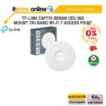 [ผ่อน 0% 6 ด.]TP-LINK EAP772 BE9300 CEILING MOUNT TRI-BAND WI-FI 7 ACCESS POINT /ประกัน LIFETIME/BY ITSTORE-ONLINE