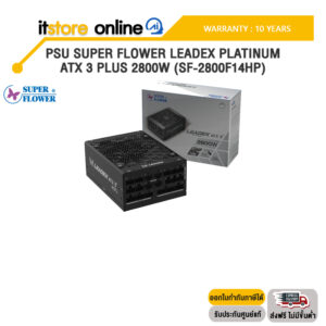 PSU SUPER FLOWER LEADEX PLATINUM ATX 3 PLUS 2800W (SF-2800F14HP) /ประกัน 10 Years/BY ITSTORE-ONLINE