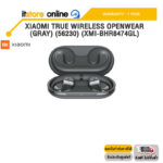XIAOMI TRUE WIRELESS OPENWEAR (GRAY) (56230) (XMI-BHR8474GL) /ประกัน 1 Year/BY ITSTORE-ONLINE
