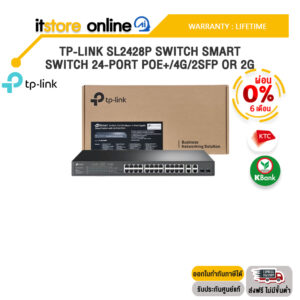[ผ่อน 0% 6 ด.]TP-LINK SL2428P SWITCH SMART SWITCH 24-PORT POE+/4G/2SFP OR 2G /ประกัน LIFETIME/BY ITSTORE-ONLINE