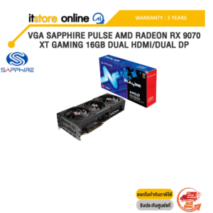 VGA SAPPHIRE PULSE AMD RADEON RX 9070 XT GAMING 16GB DUAL HDMI/DUAL DP /ประกัน 3 Years/BY ITSTORE-ONLINE
