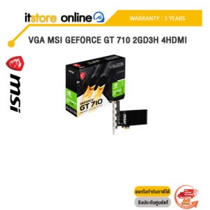 VGA MSI GEFORCE GT 710 2GD3H 4HDMI /ประกัน 3 Years/BY ITSTORE-ONLINE