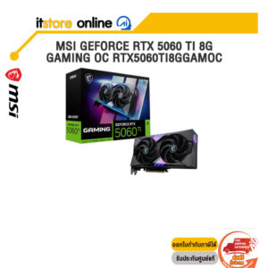 MSI GEFORCE RTX 5060 TI 8G GAMING OC RTX5060TI8GGAMOC /ประกัน 3 Years/BY ITSTORE-ONLINE
