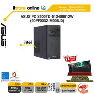 ASUS PC S500TD-512400012W(90PF0332-M006J0)/i5-12400/ประกัน3y+อุบัติเหตุ1y/BY NOTEBOOK STORE