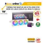 [ผ่อน 0% 6 ด.]THERMALTAKE MAGFLOE 420 ULTRA ARGB SYNC SNOW AIO LIQUID COOLER (CL-W452-PL14SW-A) /ประกัน 3 Years/BY ITSTORE-ONLINE