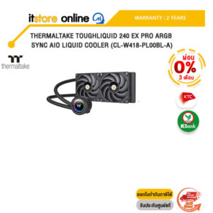 [ผ่อน 0% 3 ด.] THERMALTAKE TOUGHLIQUID 240 EX PRO ARGB SYNC AIO LIQUID COOLER (CL-W418-PL00BL-A) /ประกัน 2 Years/BY ITSTORE-ONLINE