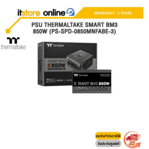 PSU THERMALTAKE SMART BM3 850W (PS-SPD-0850MNFABE-3) /ประกัน 5 Years/BY ITSTORE-ONLINE