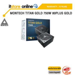 PSU MONTECH TITAN GOLD 750W 80PLUS GOLD /ประกัน 10 Years/BY ITSTORE-ONLINE