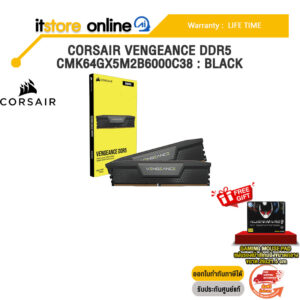 CORSAIR VENGEANCE DDR5 : CMK64GX5M2B6000C38 : BLACK /ประกัน LIFETIME/BY ITSTORE-ONLINE