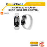 XIAOMI BAND 10 GLACIER SILVER (63269) XMI-BHR07PSGL /ประกัน 1 Year/BY ITSTORE-ONLINE