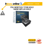 PSU MONTECH TITAN GOLD 1000W 80PLUS GOLD /ประกัน 10 Years/BY ITSTORE-ONLINE