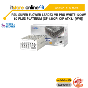 PSU SUPER FLOWER LEADEX VII PRO WHITE 1200W 80 PLUS PLATINUM (SF-1200F14XP ATX3.1[WH]) /ประกัน 10 Years/BY ITSTORE-ONLINE