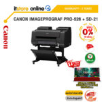 CANON IMAGEPROGRAF PRO-526 + SD-21 /ประกัน 3 Years/BY ITSTORE-ONLINE
