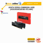ADATA DDR5U-DIMM5200-16GB (AX5U5200C3816G-DCLABK)/limited lifetime/BY ITSTORE-ONLINE