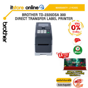 [ผ่อน 0% 10 เดือน]BROTHER TD-2320DSA 300 DIRECT TRANSFER LABEL PRINTER /ประกัน 2 Years/BY ITSTORE-ONLINE