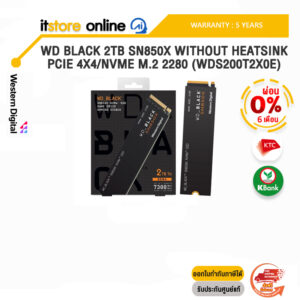 [ผ่อน 0% 6 ด.]WD BLACK 2TB SN850X WITHOUT HEATSINK - PCIE 4X4/NVME M.2 2280 (WDS200T2X0E)/ประกัน 5 YEARS/BY ITSTORE-ONLINE