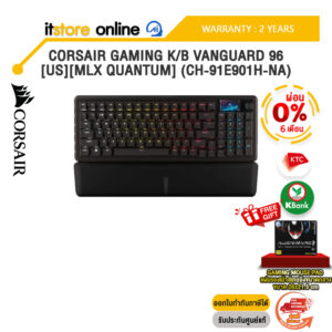 [ผ่อน 0% 6 เดือน]CORSAIR GAMING K/B VANGUARD 96 [US][MLX QUANTUM] (CH-91E901H-NA) /ประกัน 2 Years/BY ITSTORE-ONLINE
