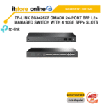 TP-LINK SG3428XF OMADA 24-PORT SFP L2+ MANAGED SWITCH WITH 4 10GE SFP+ SLOTS /ประกัน Lifetime/BY ITSTORE-ONLINE