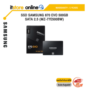SSD SAMSUNG 870 EVO 500GB SATA 2.5 (MZ-77E500BW)/ประกัน 5 YEARS/BY ITSTORE-ONLINE