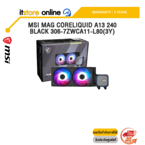 MSI MAG CORELIQUID A13 240 BLACK 306-7ZWCA11-L80(3Y) /ประกัน 3 Years/BY ITSTORE-ONLINE
