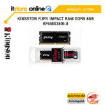 KINGSTON FURY IMPACT RAM DDR5 8GB KF548S38IB-8/ประกัน LIFETIME/BY ITSTORE-ONLINE
