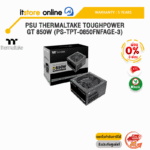 [ผ่อน 0% 3 ด.]PSU THERMALTAKE TOUGHPOWER GT 850W (PS-TPT-0850FNFAGE-3) /ประกัน 5 Years/BY ITSTORE-ONLINE