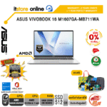[ผ่อน 0% 10 เดือน]ASUS VIVOBOOK 16 M1607GA-MB711WA /Ryzen AI 7 445/ประกัน 2 Years Onsite + 1 Year Perfect warranty/BY ITSTORE-ONLINE