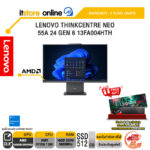 LENOVO THINKCENTRE NEO 55A 24 GEN 6 13FA004HTH /Ryzen 7 250/ประกัน 3 Years Onsite/BY ITSTORE-ONLIN
