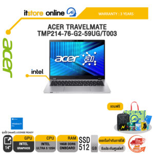 ACER TRAVELMATE TMP214-76-G2-59UG/T003 /Ultra 5 125H/ประกัน 3 Years/BY ITSTORE-ONLINE