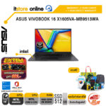 ASUS VIVOBOOK 16 X1605VA-MB9513WA /Core 9 270H/ประกัน 2 Years Onsite + 1 Year Perfect Warranty/BY ITSTORE-ONLINE