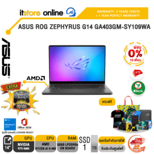 [ผ่อน 0% 10 เดือน]ASUS ROG ZEPHYRUS G14 GA403GM-SY109WA /Ryzen AI 9 465/ประกัน 2 Years Onsite + 1Year Perfect warranty/BY ITSTORE-ONLINE