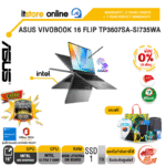 [ผ่อน 0% 10 เดือน]ASUS VIVOBOOK 16 FLIP TP3607SA-SI735WA /Ultra 7 258V/ประกัน 2 Years Onsite + 1 Year Perfect Warranty/BY ITSTORE-ONLINE